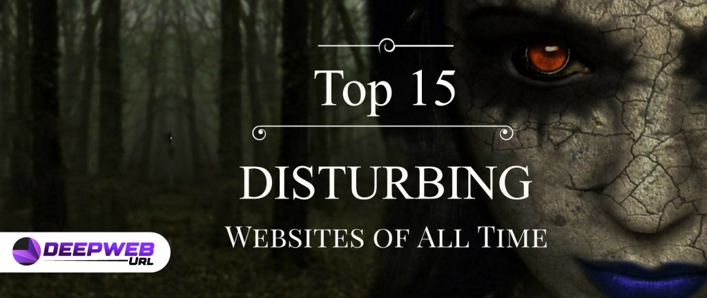 15 Most Disturbing Deep Websites That Will Give You Shocked